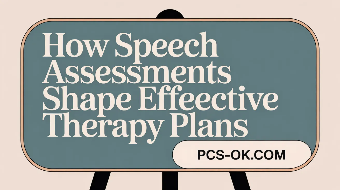 How Speech Assessments Shape Effective Therapy Plans