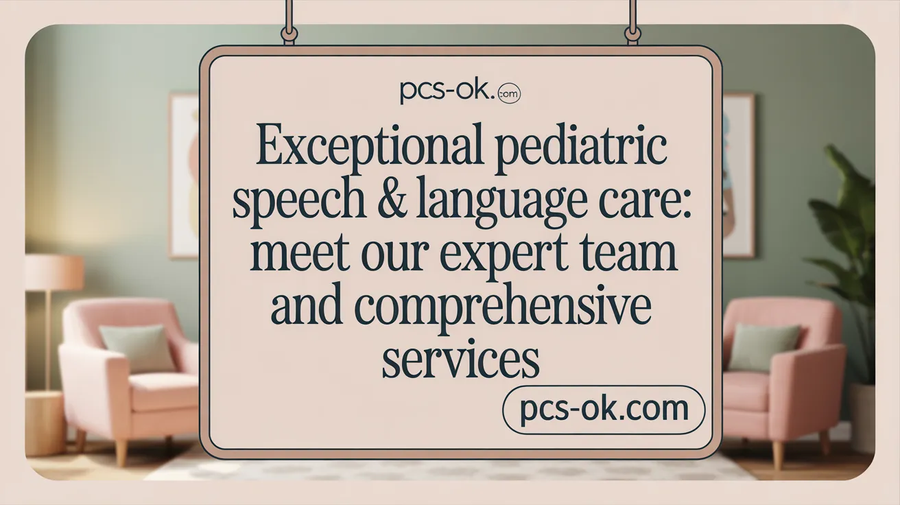 Exceptional Pediatric Speech & Language Care: Meet Our Expert Team and Comprehensive Services