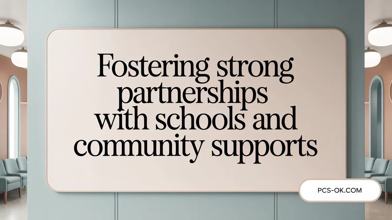 Fostering Strong Partnerships with Schools and Community Supports