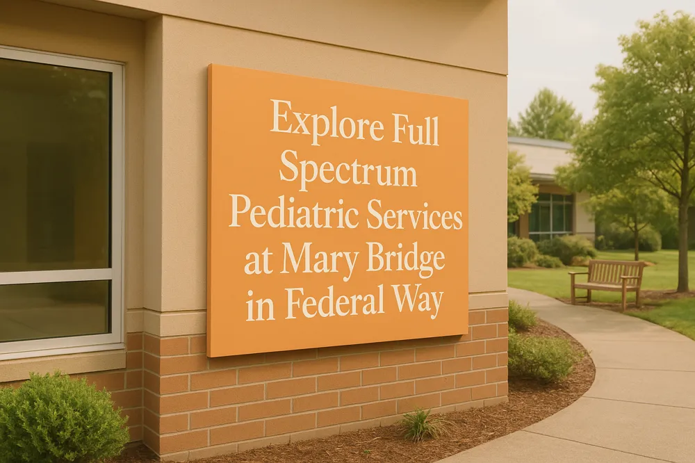 Explore Full Spectrum Pediatric Services at Mary Bridge in Federal Way