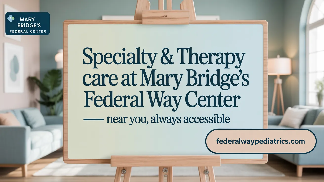 Specialty & Therapy Care at Mary Bridge’s Federal Way Center — Near You, Always Accessible
