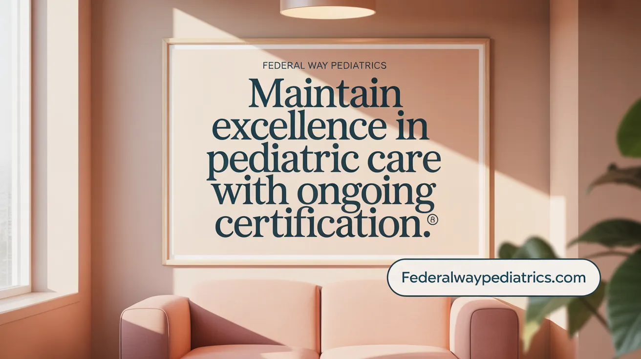 Maintain Excellence in Pediatric Care with Ongoing Certification