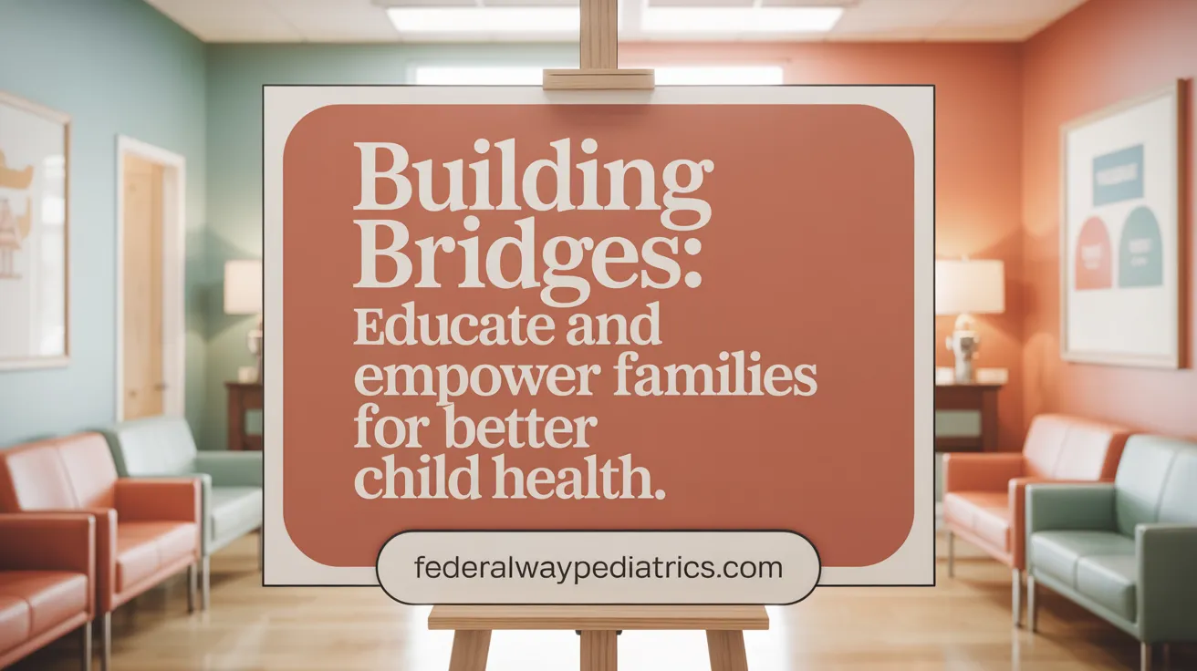 Building Bridges: Educate and Empower Families for Better Child Health