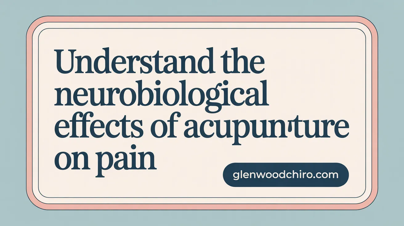 Understand the Neurobiological Effects of Acupuncture on Pain