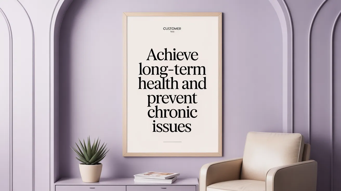 Achieve Long-Term Health and Prevent Chronic Issues