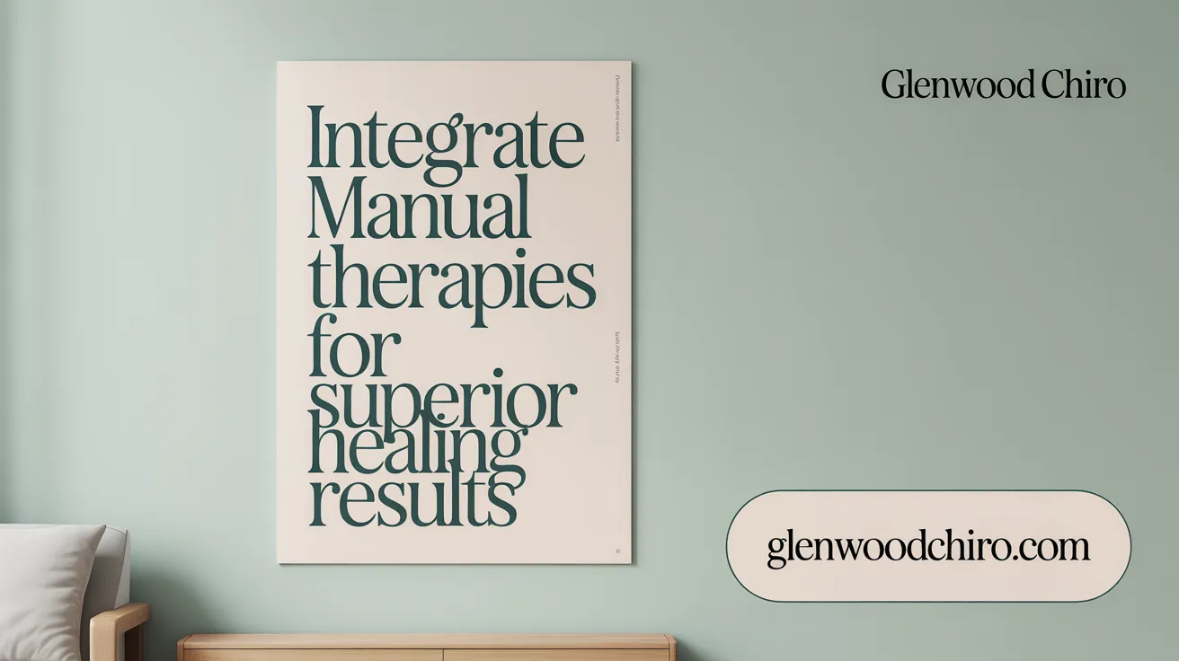 Integrate Manual Therapies for Superior Healing Results