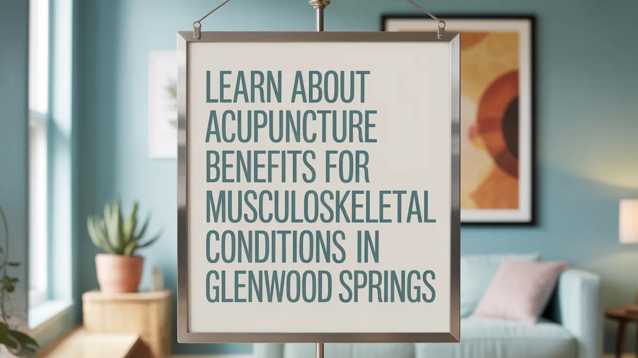 Learn About Acupuncture Benefits for Musculoskeletal Conditions in Glenwood Springs
