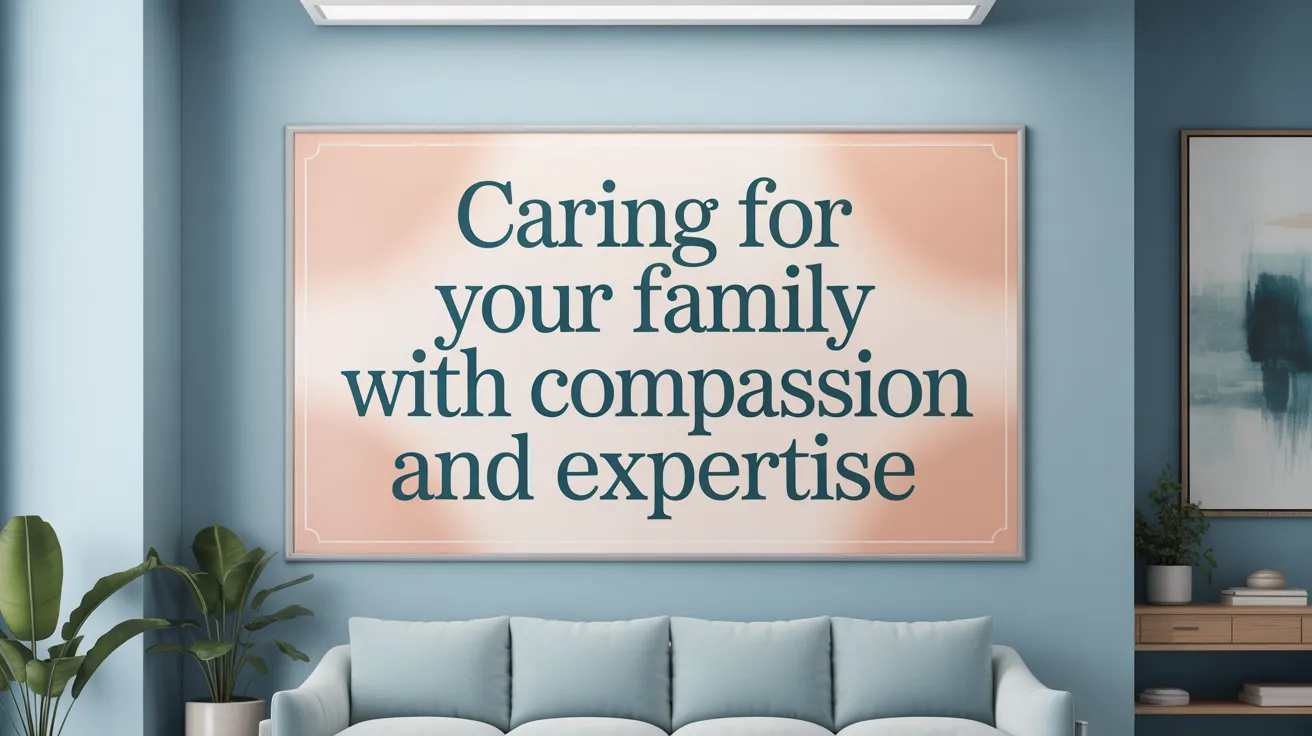 Caring for Your Family with Compassion and Expertise