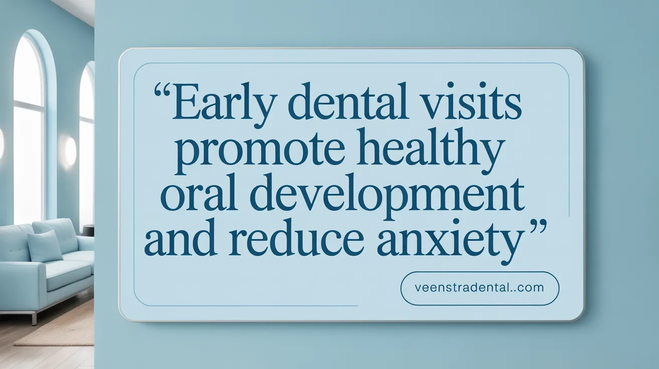 Early Dental Visits Promote Healthy Oral Development and Reduce Anxiety
