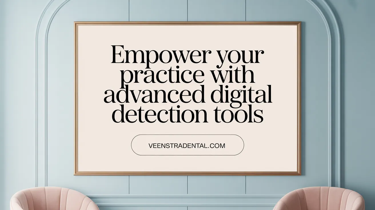 Empower Your Practice with Advanced Digital Detection Tools