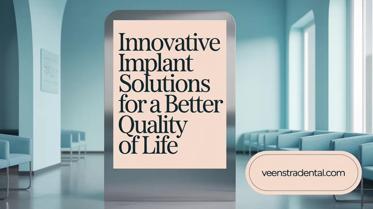 Innovative Implant Solutions for a Better Quality of Life