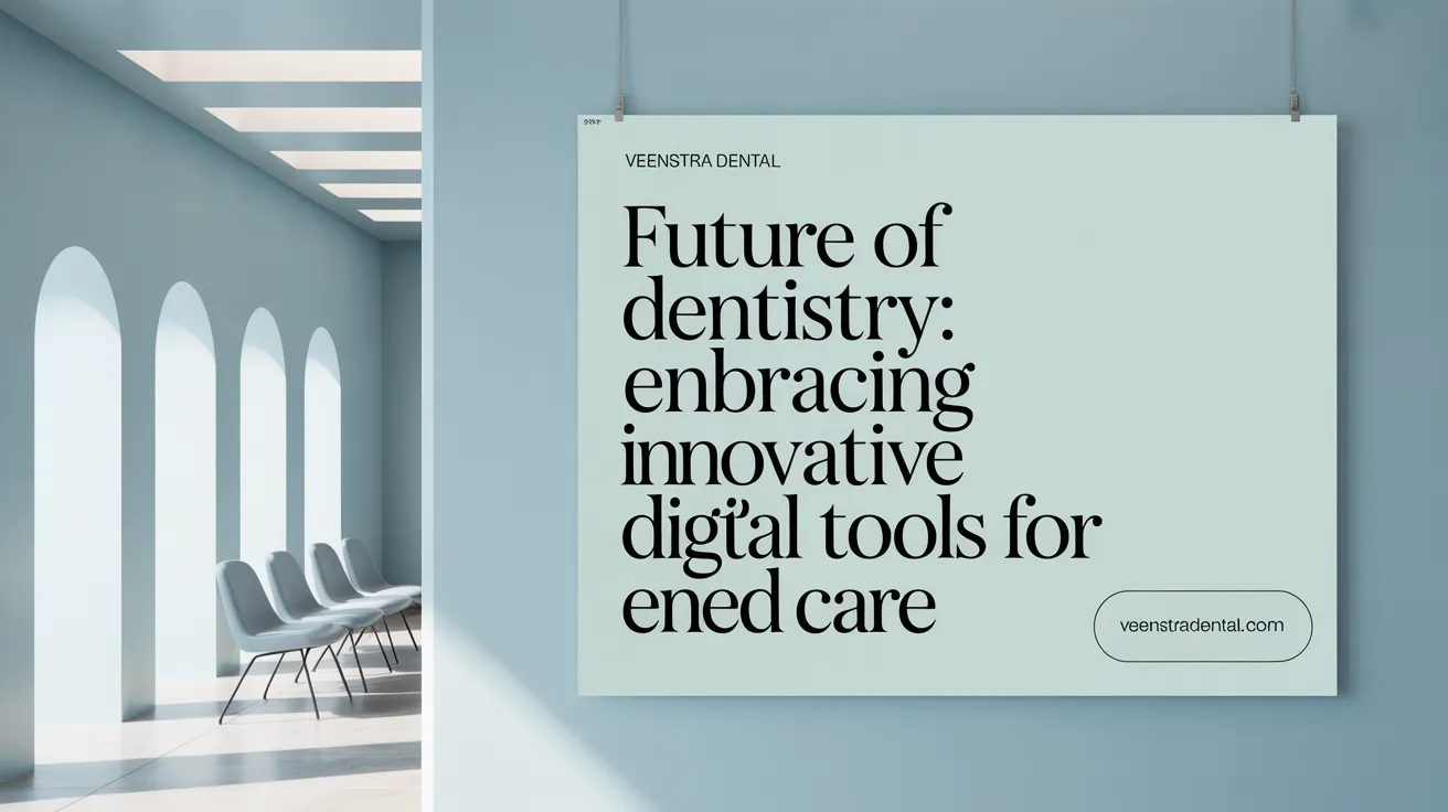 Future of Dentistry: Embracing Innovative Digital Tools for Enhanced Care