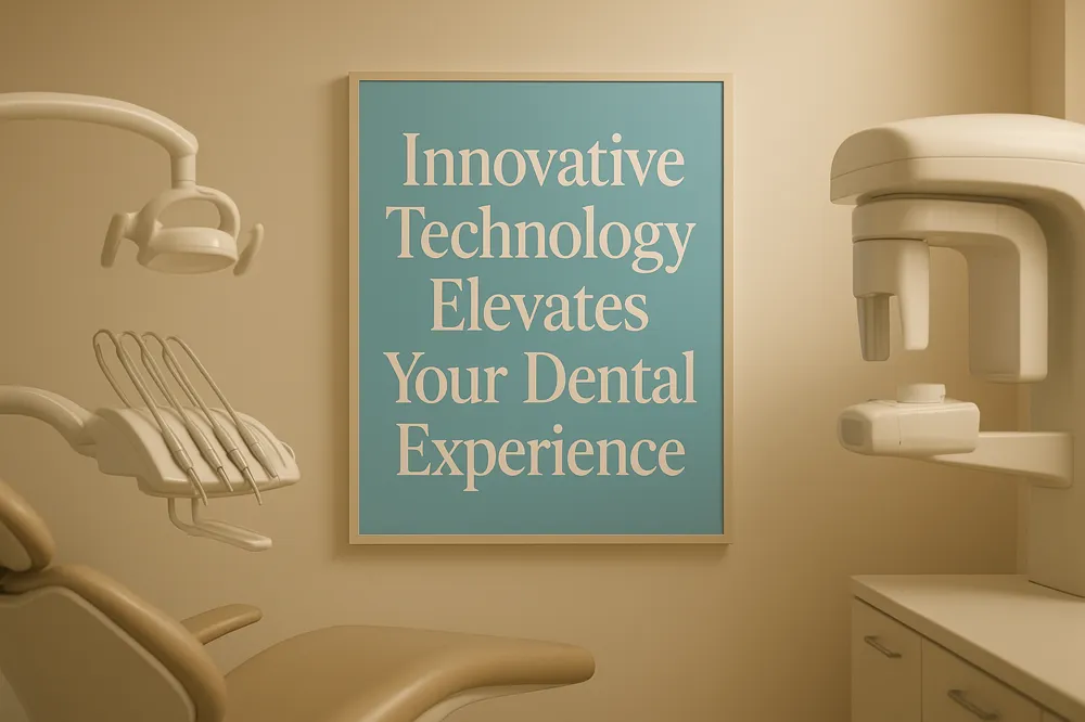 Innovative Technology Elevates Your Dental Experience