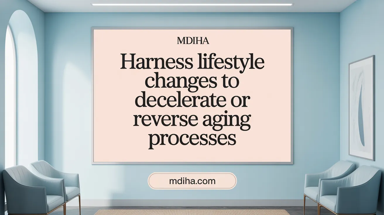 Harness Lifestyle Changes to Decelerate or Reverse Aging Processes