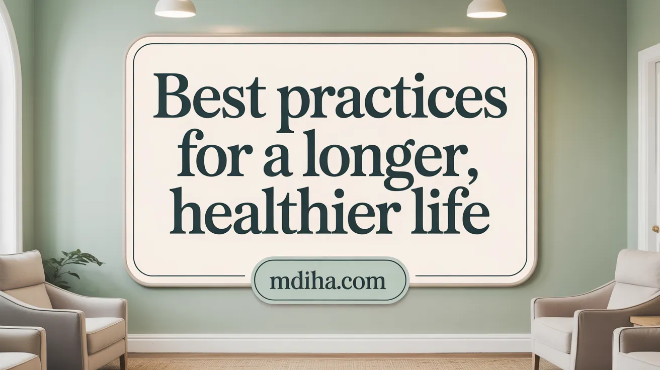 Best Practices for a Longer, Healthier Life