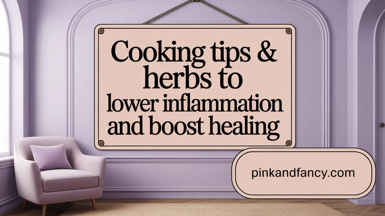 Cooking Tips &amp; Herbs to Lower Inflammation and Boost Healing