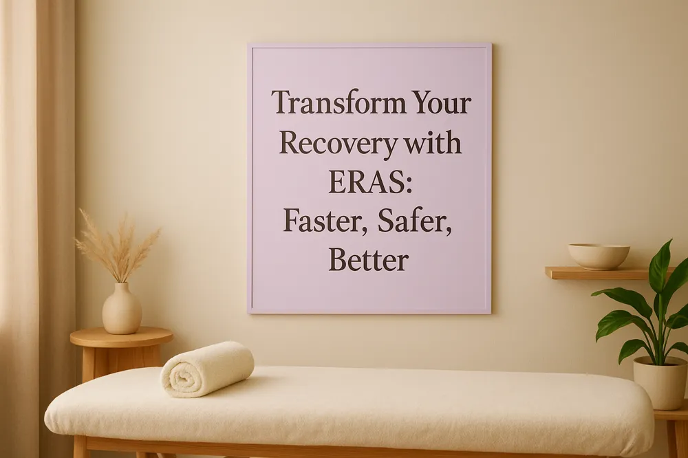 Transform Your Recovery with ERAS: Faster, Safer, Better