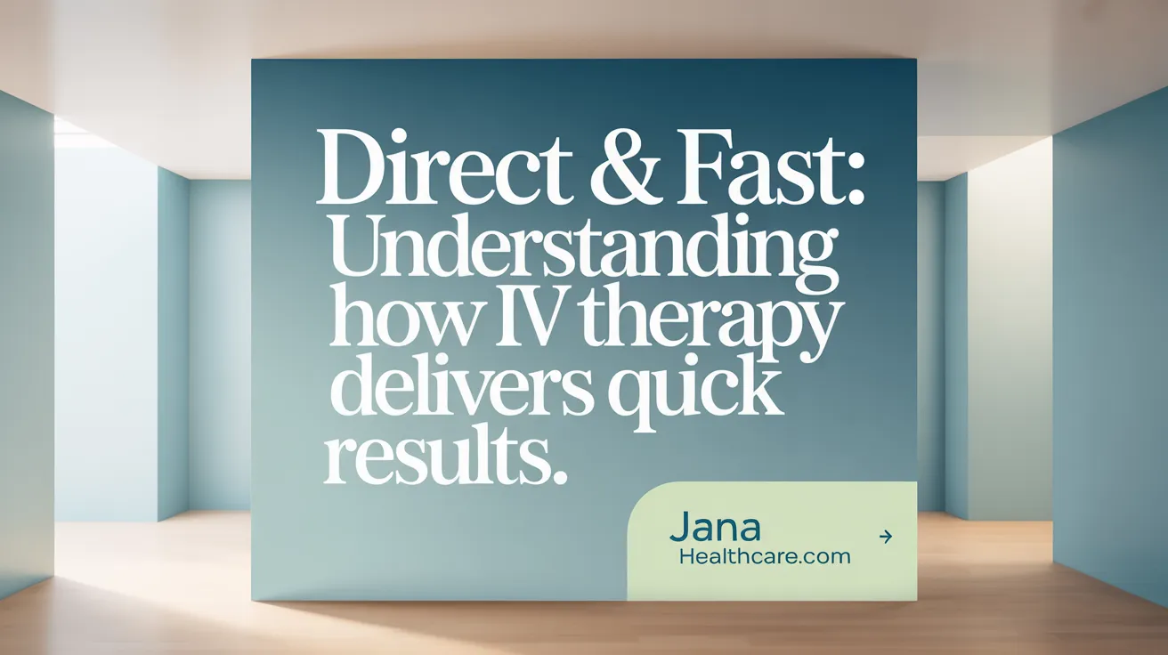 Direct & Fast: Understanding How IV Therapy Delivers Quick Results