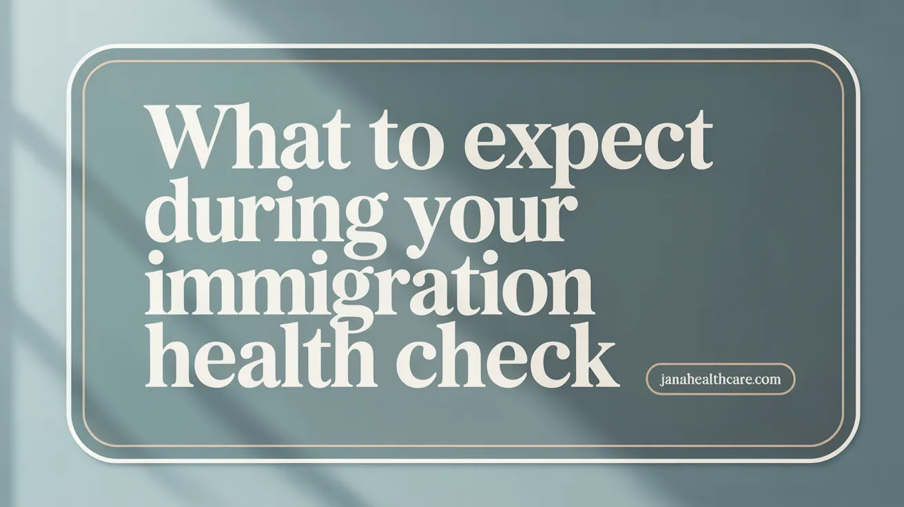 What to Expect During Your Immigration Health Check