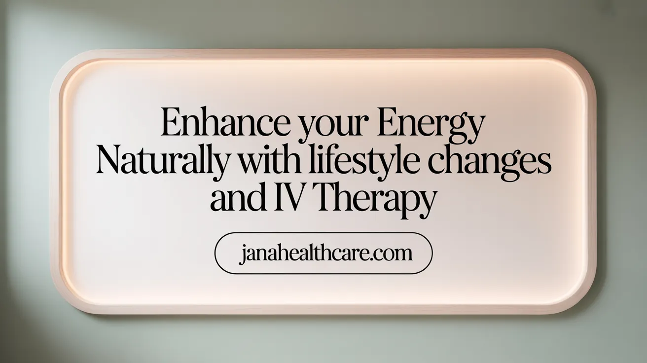 Enhance Your Energy Naturally with Lifestyle Changes and IV Therapy