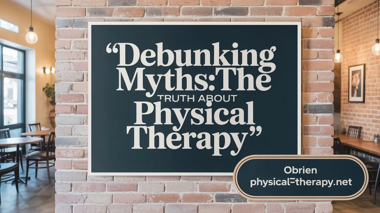 Debunking Myths: The Truth About Physical Therapy