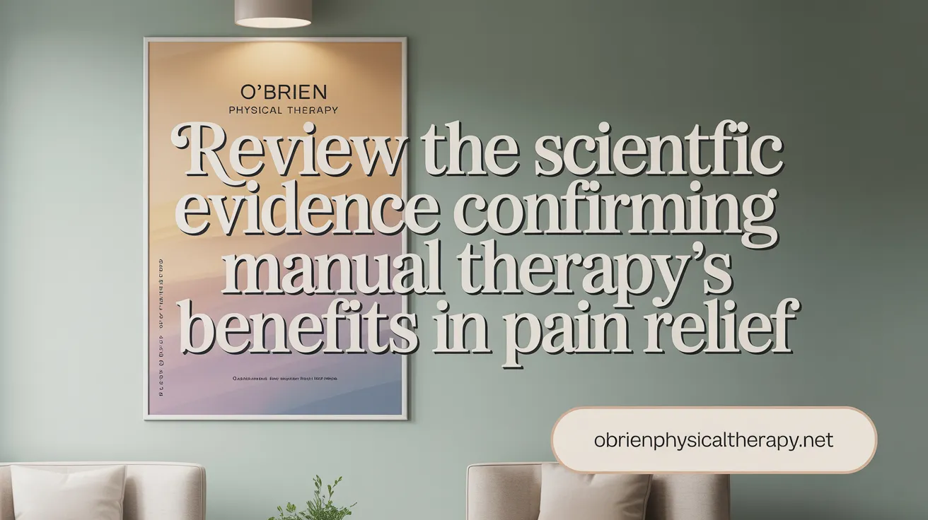 Review the Scientific Evidence Confirming Manual Therapy’s Benefits in Pain Relief