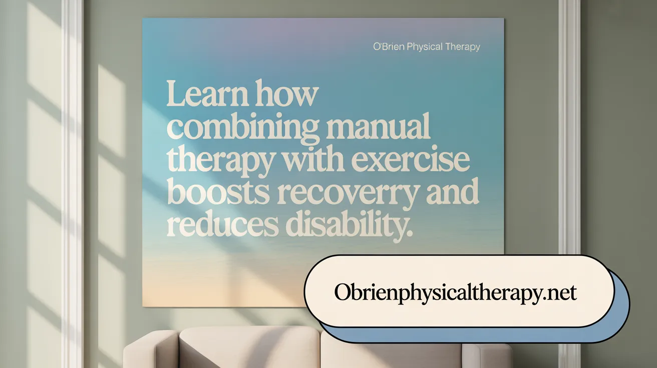 Learn how combining manual therapy with exercise boosts recovery and reduces disability.