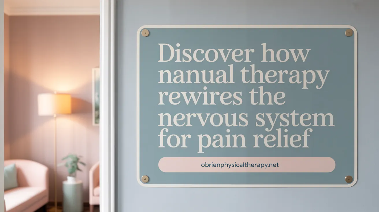 Discover How Manual Therapy Rewires the Nervous System for Pain Relief