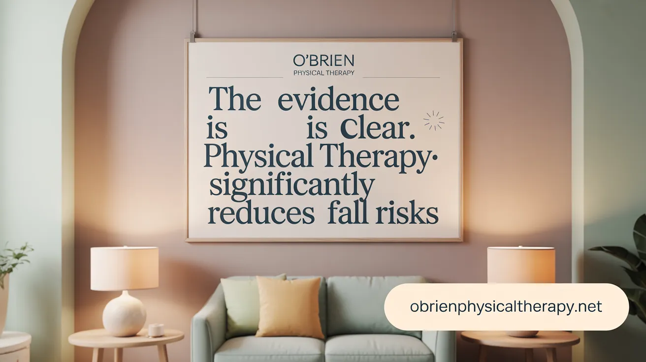The Evidence Is Clear: Physical Therapy Significantly Reduces Fall Risks
