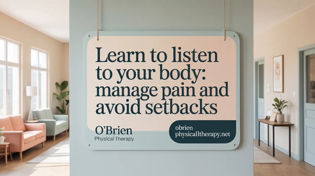 Learn to Listen to Your Body: Manage Pain and Avoid Setbacks