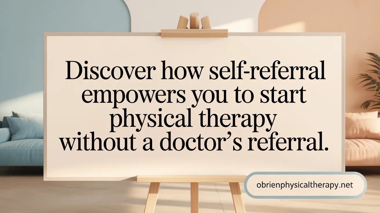 Discover how self-referral empowers you to start physical therapy without a doctor’s referral