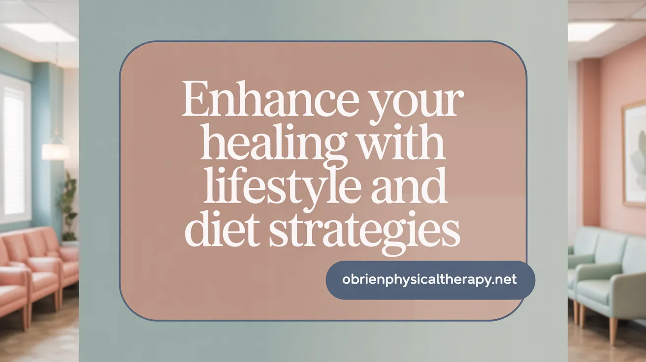Enhance Your Healing with Lifestyle and Diet Strategies