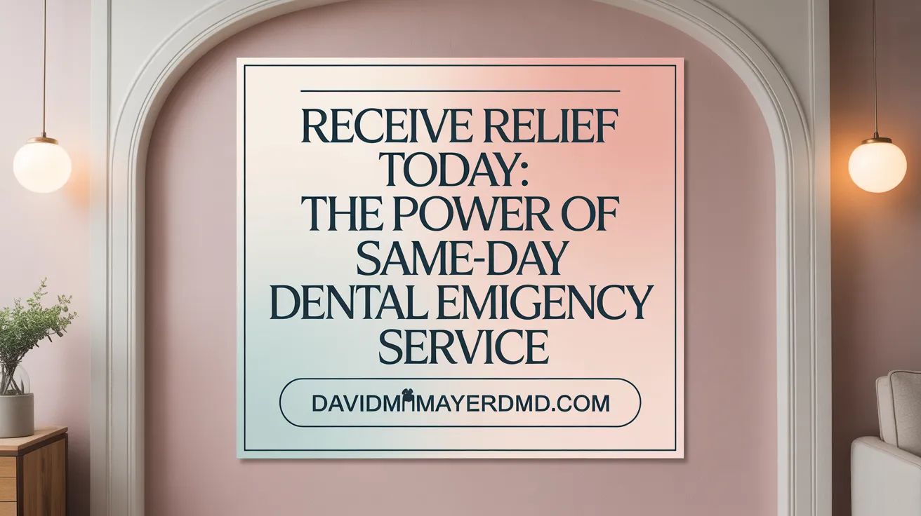 Receive Relief Today: The Power of Same-Day Dental Emergency Service