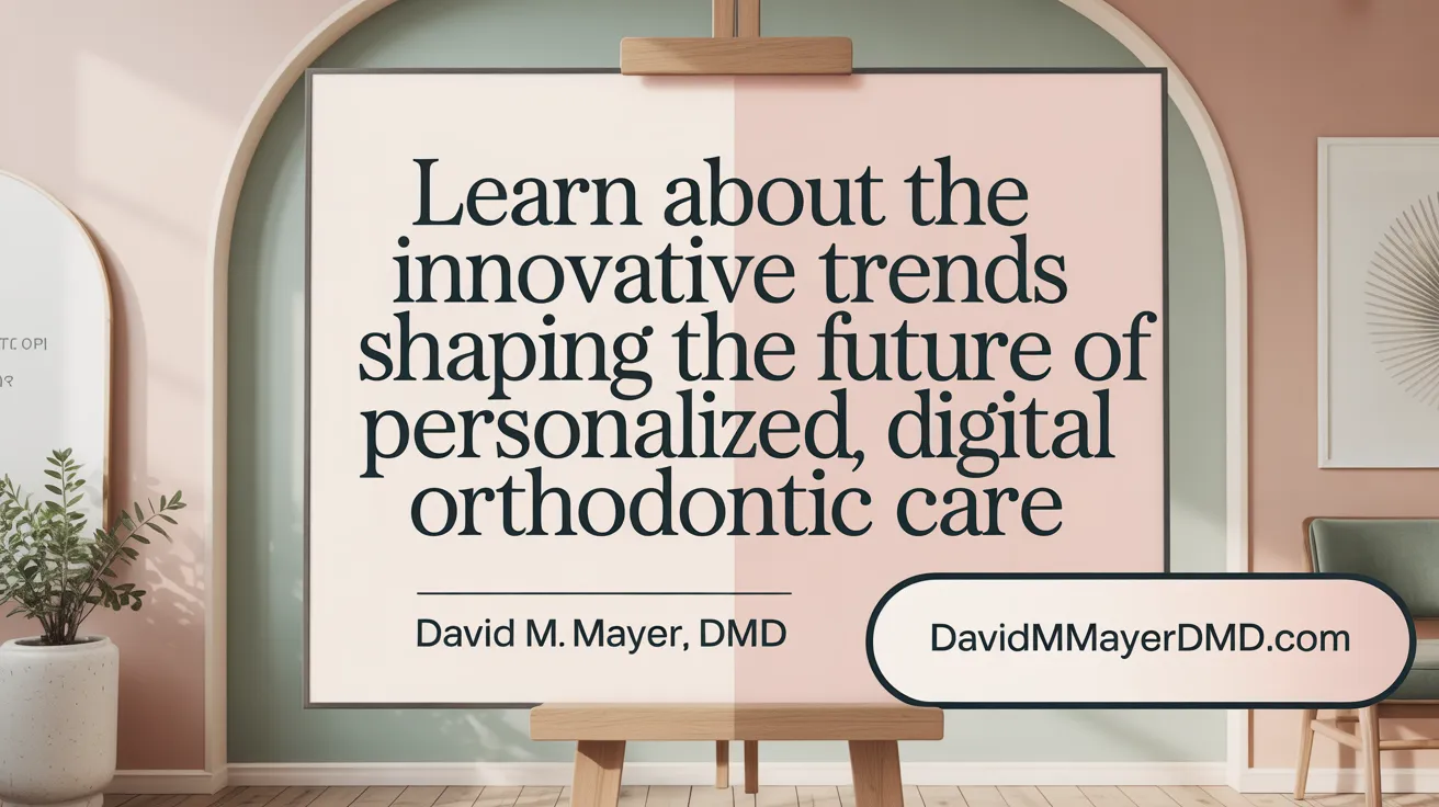 Learn about the innovative trends shaping the future of personalized, digital orthodontic care