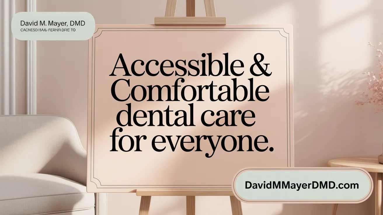 Accessible & Comfortable Dental Care for Everyone