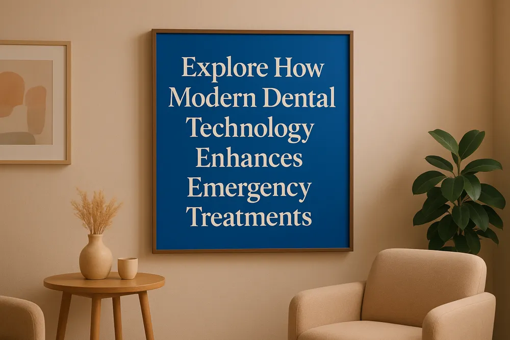 Explore How Modern Dental Technology Enhances Emergency Treatments