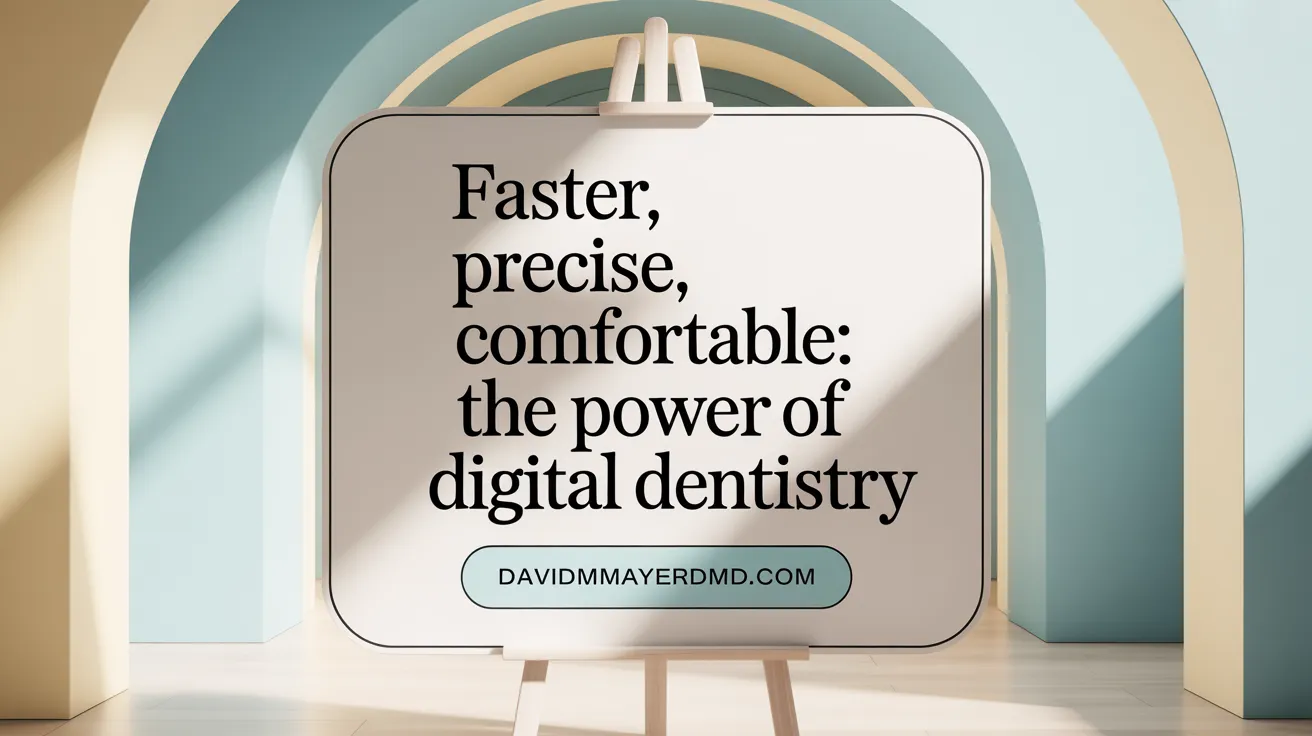 Faster, Precise, Comfortable: The Power of Digital Dentistry