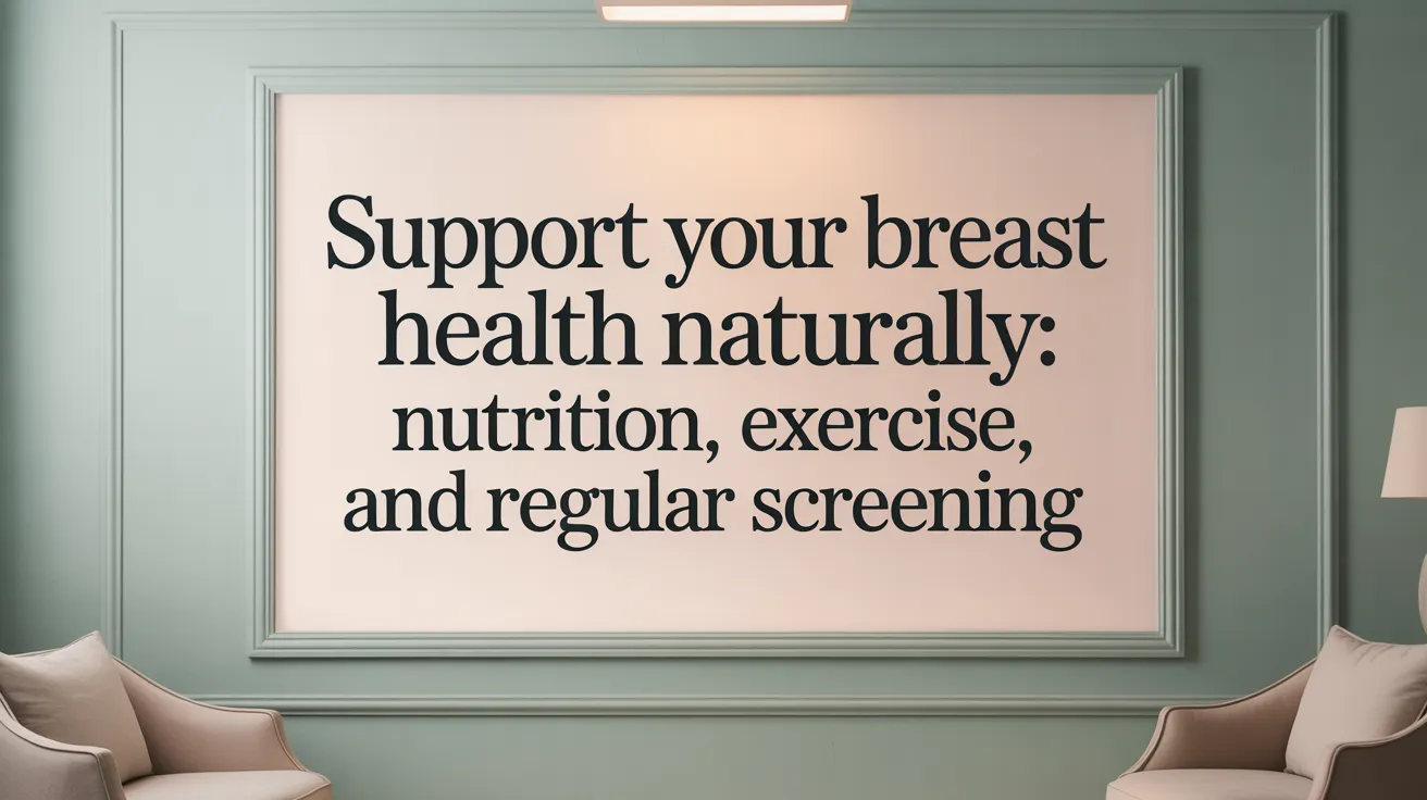 Support Your Breast Health Naturally: Nutrition, Exercise, and Regular Screening