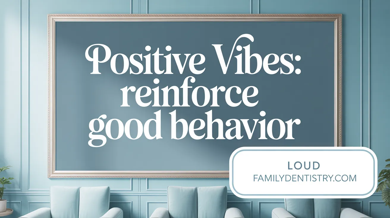 Positive Vibes: Reinforce Good Behavior