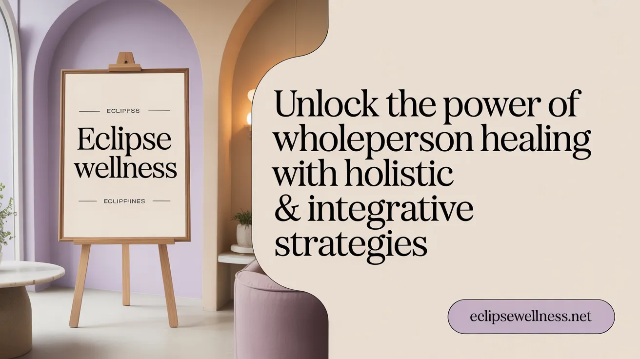 Unlock the Power of Whole-Person Healing with Holistic & Integrative Strategies