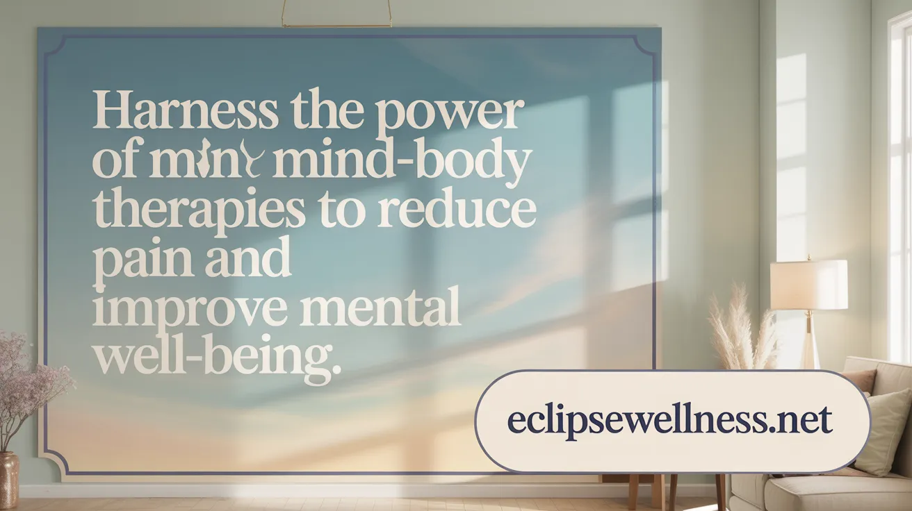 Harness the Power of Mind-Body Therapies to Reduce Pain and Improve Mental Well-being