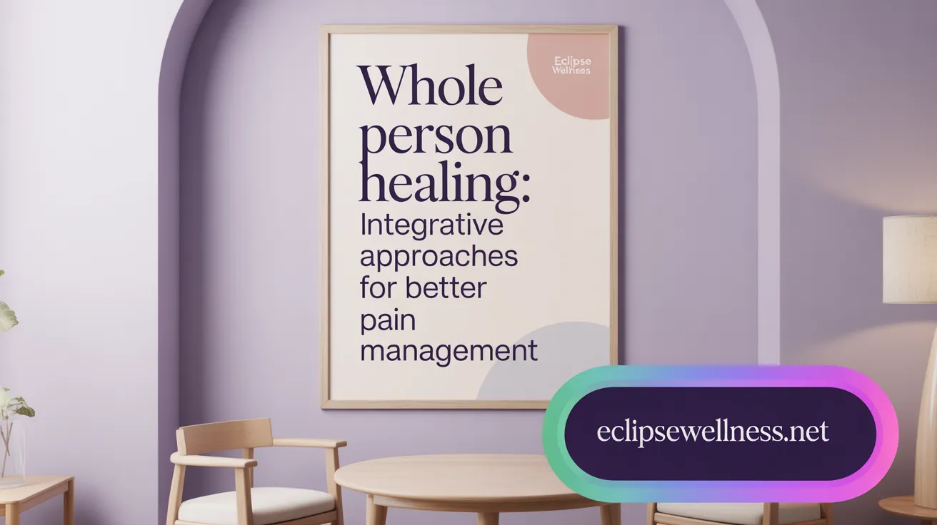 Whole Person Healing: Integrative Approaches for Better Pain Management