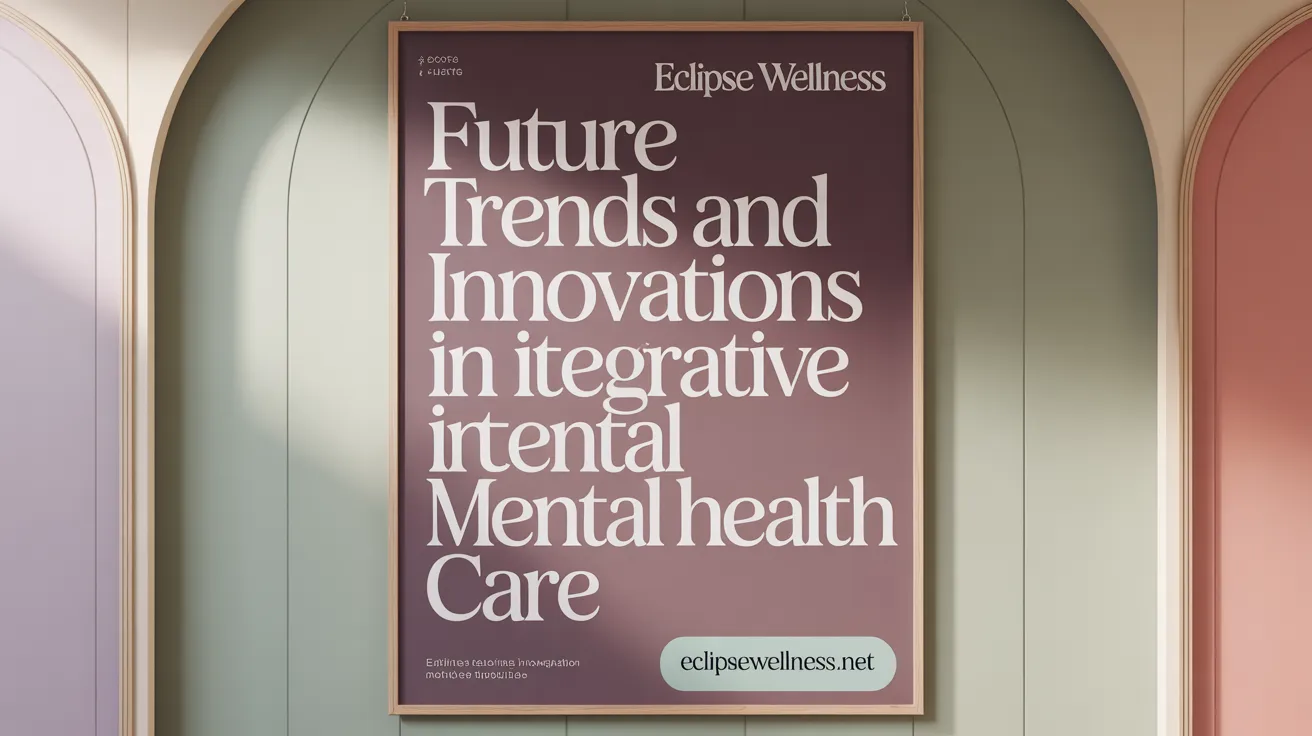 Future Trends and Innovations in Integrative Mental Health Care