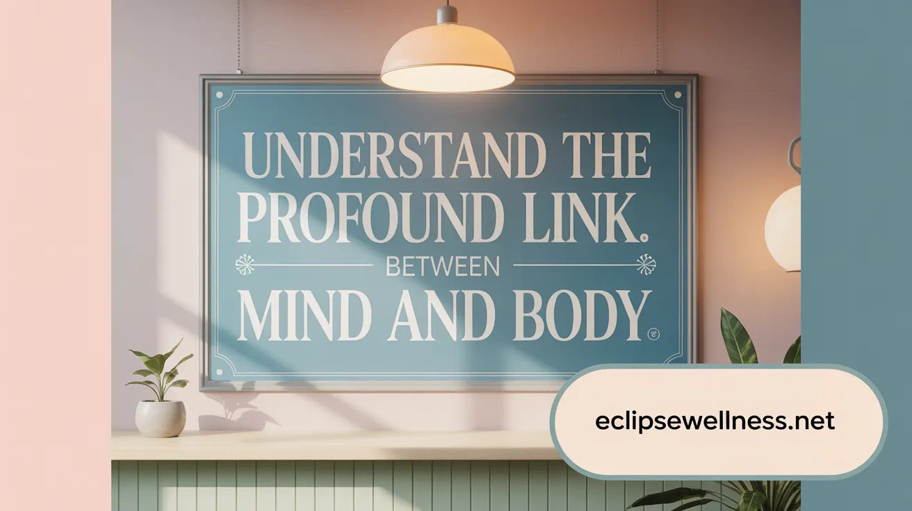 Understand the Profound Link Between Mind and Body