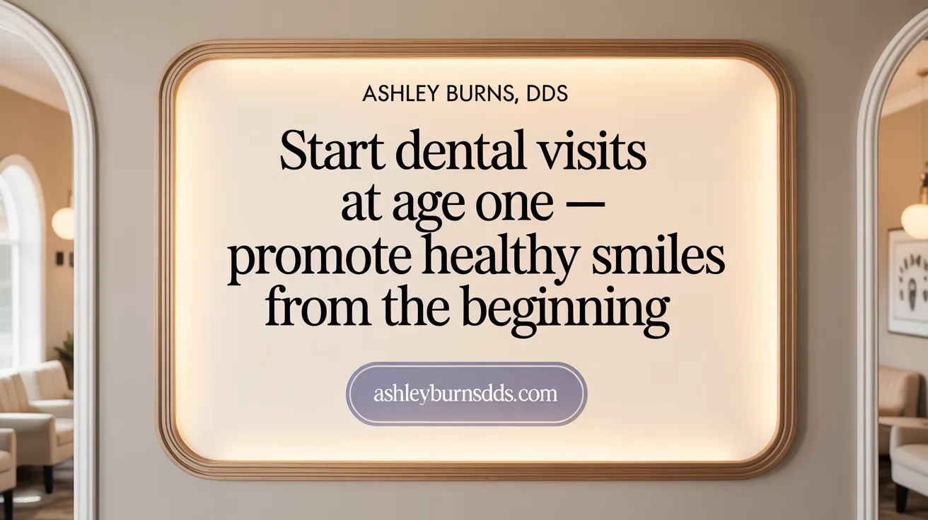 Start Dental Visits at Age One — Promote Healthy Smiles from the Beginning