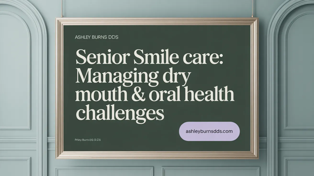 Senior Smile Care: Managing Dry Mouth & Oral Health Challenges