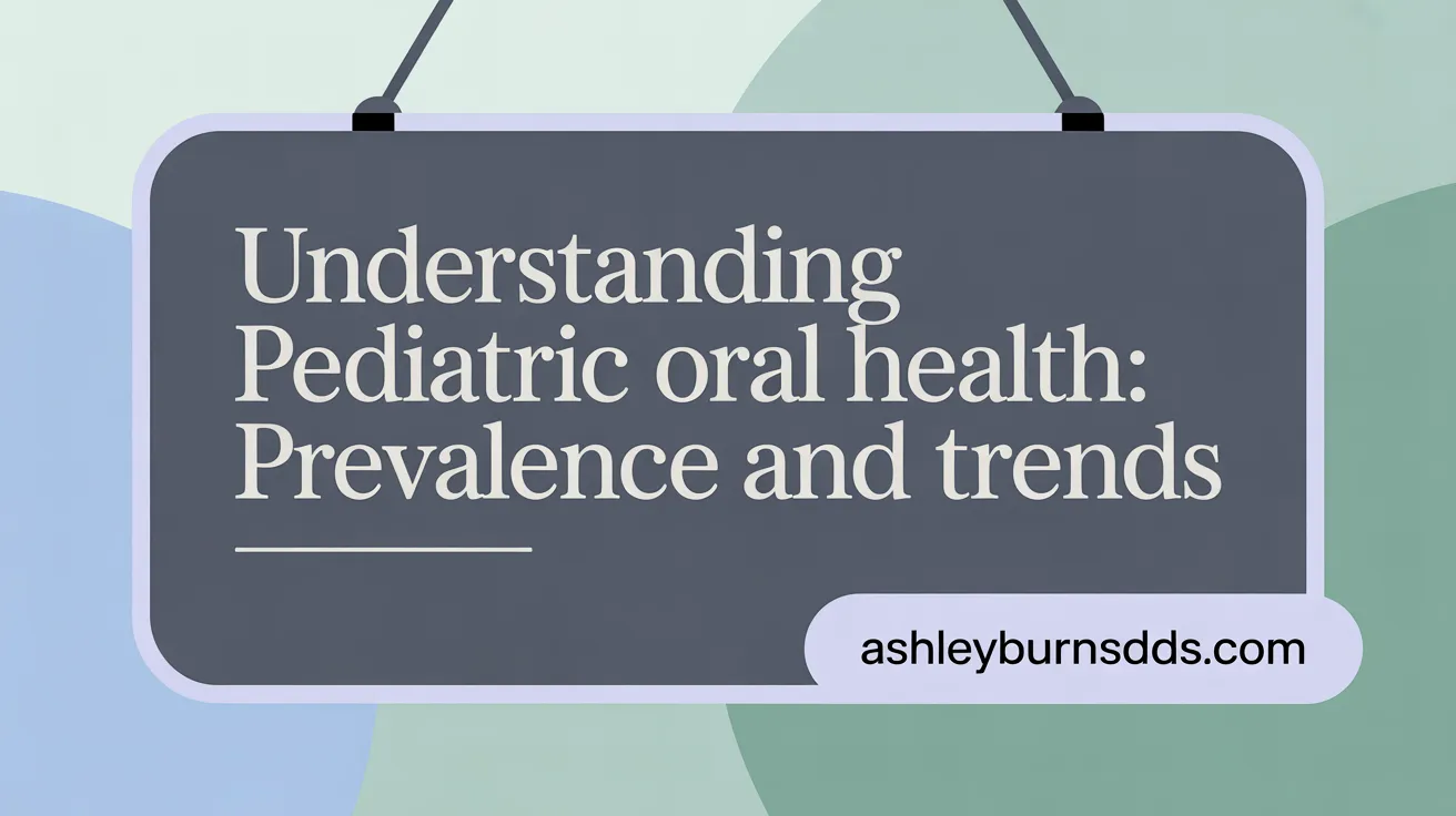 Understanding Pediatric Oral Health: Prevalence and Trends