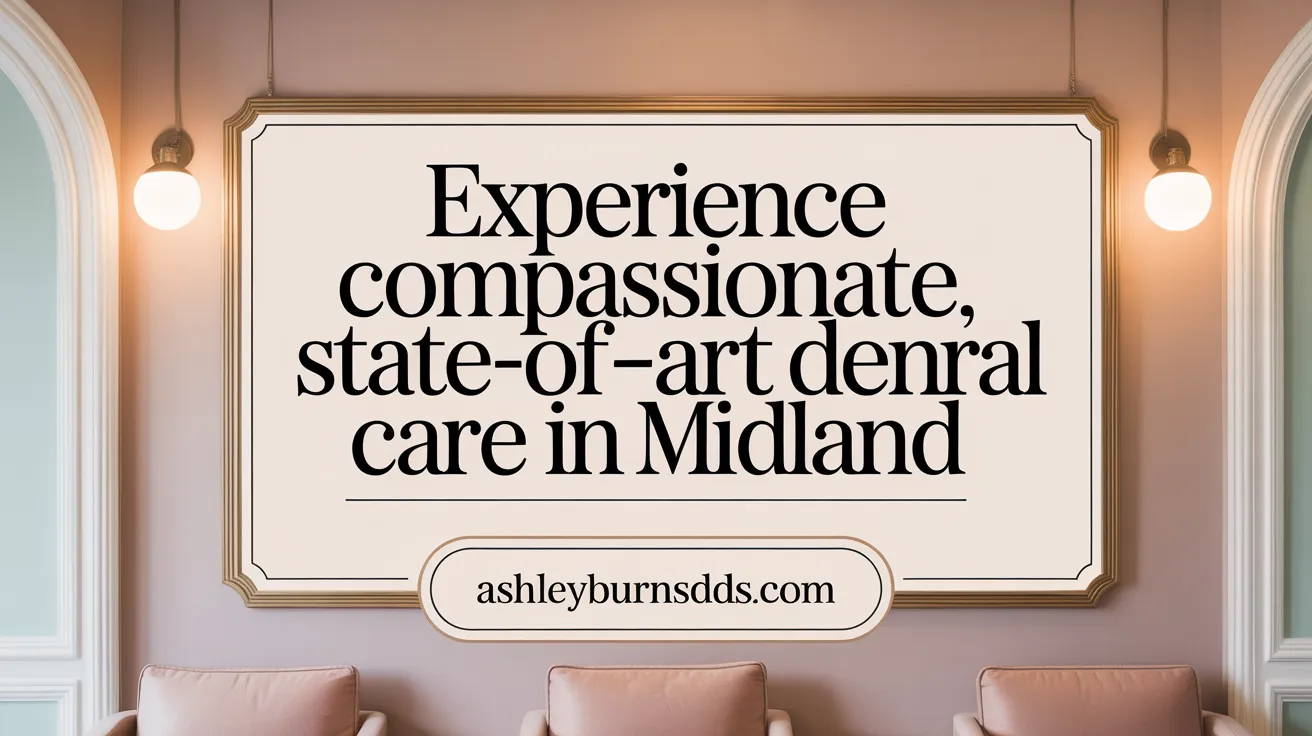 Experience Compassionate, State-of-the-Art Dental Care in Midland