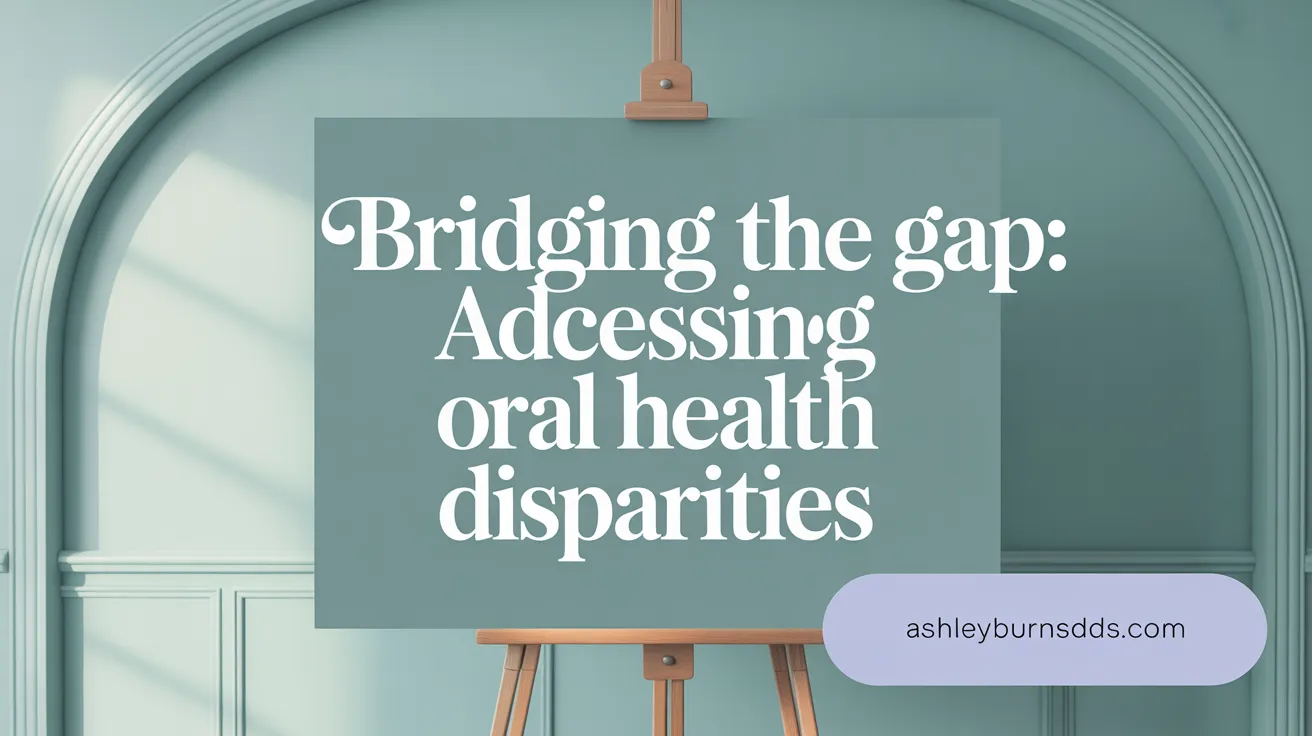 Bridging the Gap: Addressing Oral Health Disparities