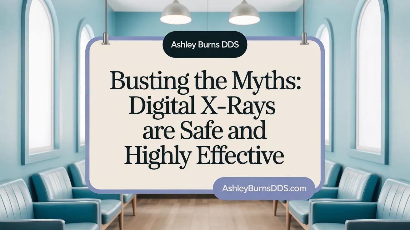 Busting the myths: Digital X-rays are safe and highly effective
